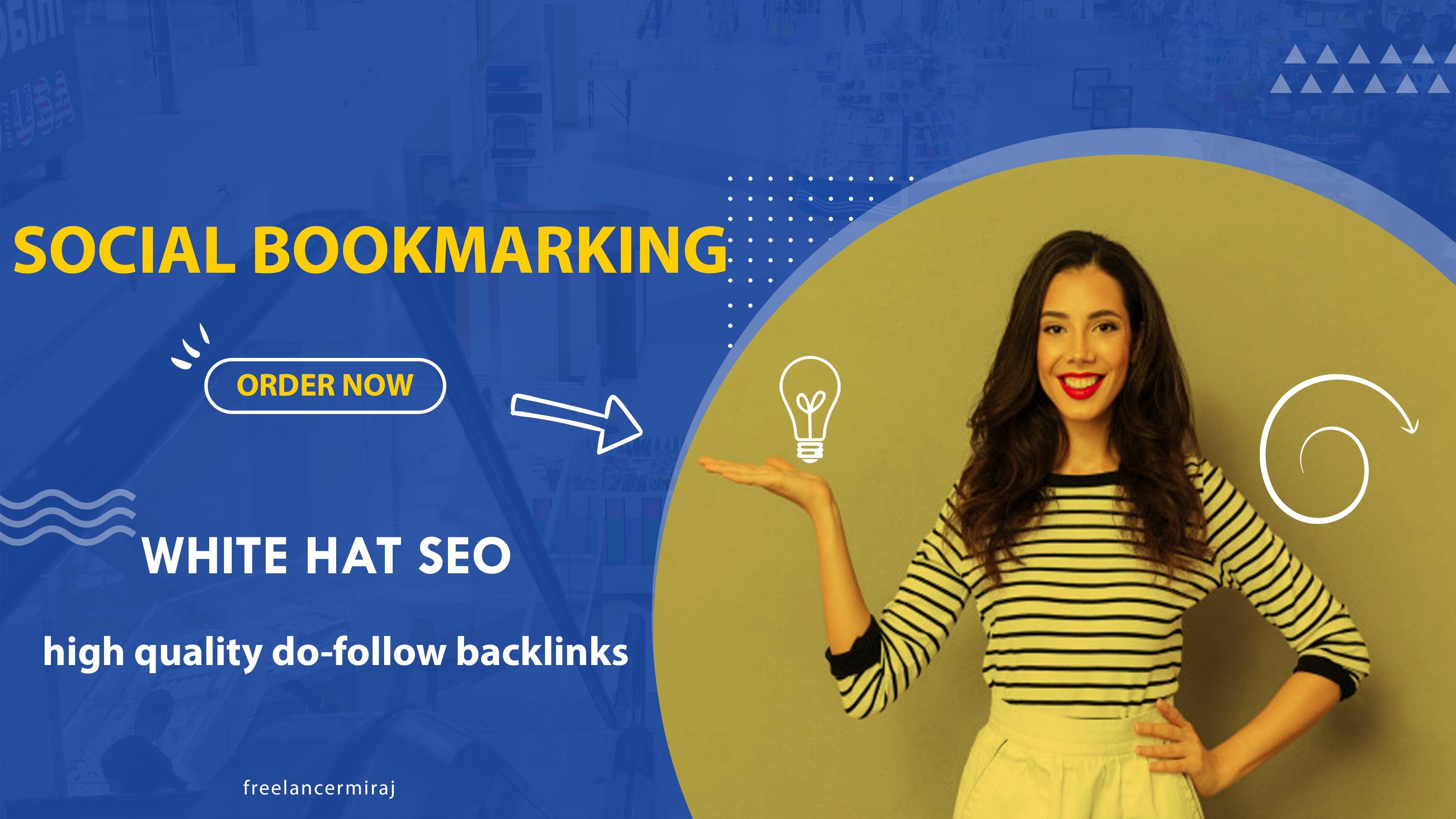 I will do High Quality Social Bookmarking Do-follow Backlinks for your Website.