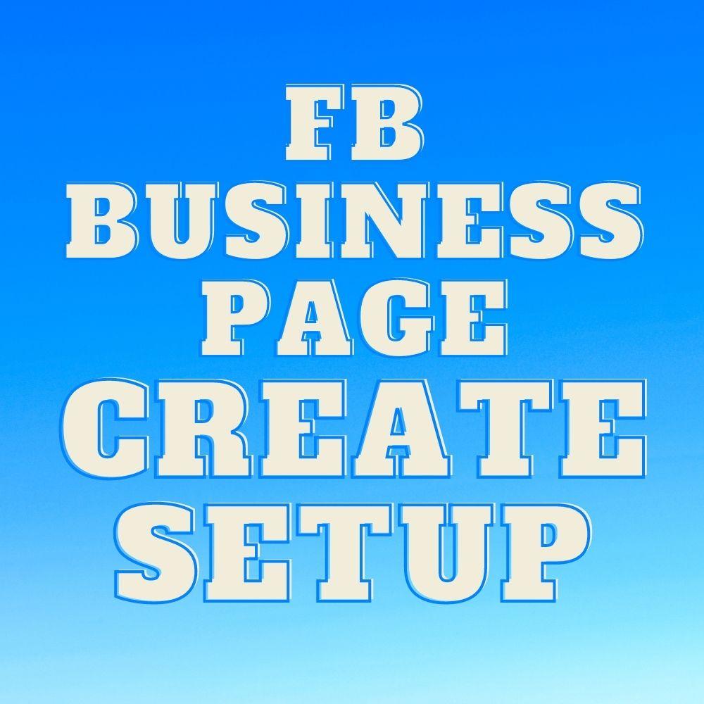 I will create and setup facebook business page