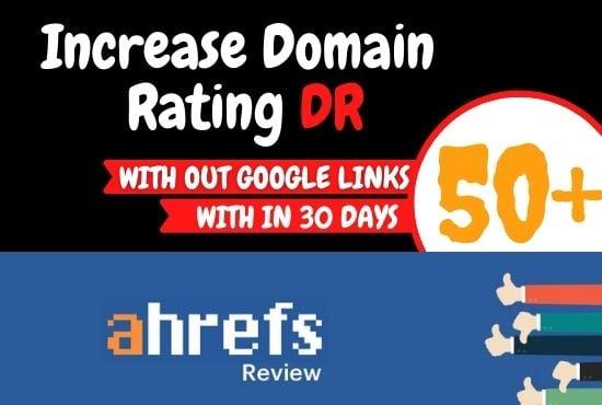 Increase Domain Rating, Ahref DR, Domain Rating 50 Plus