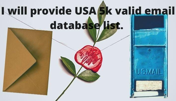 We will provide 5k USA verify, Unique and 100 percent saved email list.
