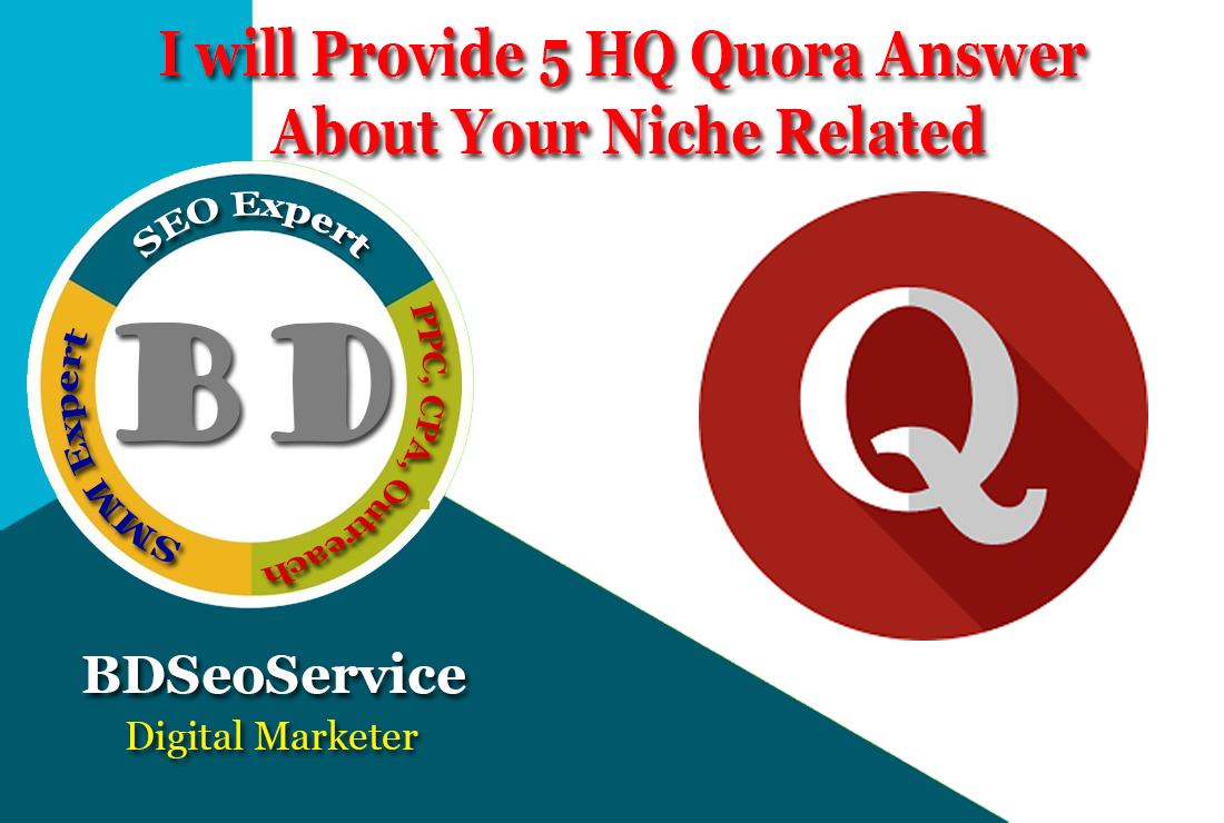  I provides 5 high quality niche relevant quora answers within short time