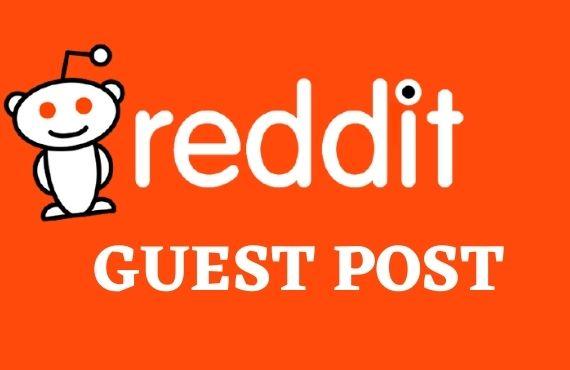 I will Write and publish 4 guest post on Reddit