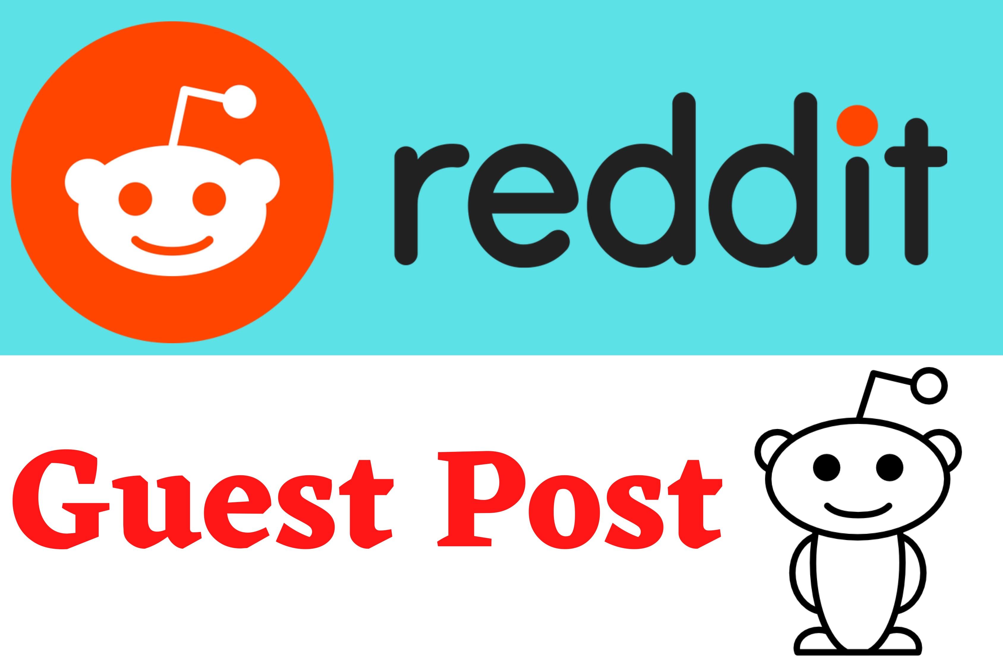 Write and publish 5 permanent Reddit DoFollow powerful Guest Post on High DA