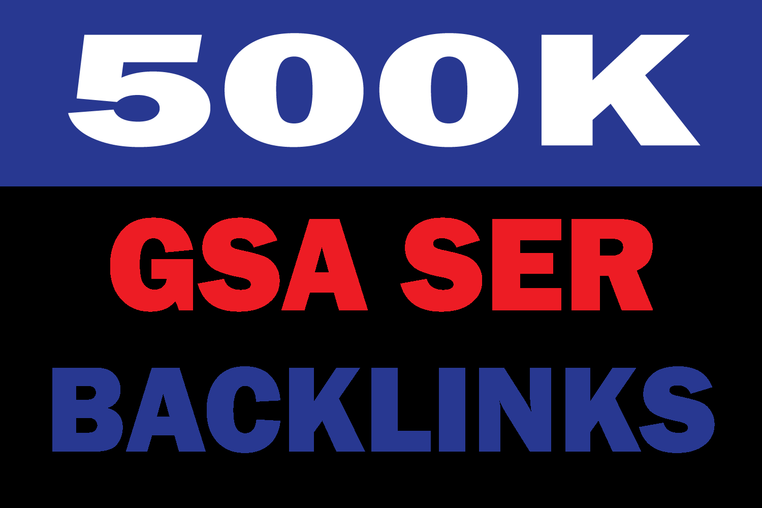  1st page on Google 500K Powerful Seo Verified GSA SER Backlinks For Your Website 