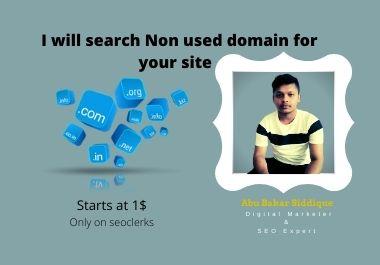 I will search Non used domain for your site 