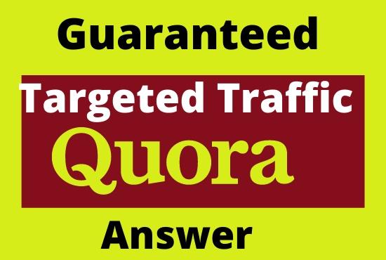 I will give Guaranteed targeted 15 Quora Answer