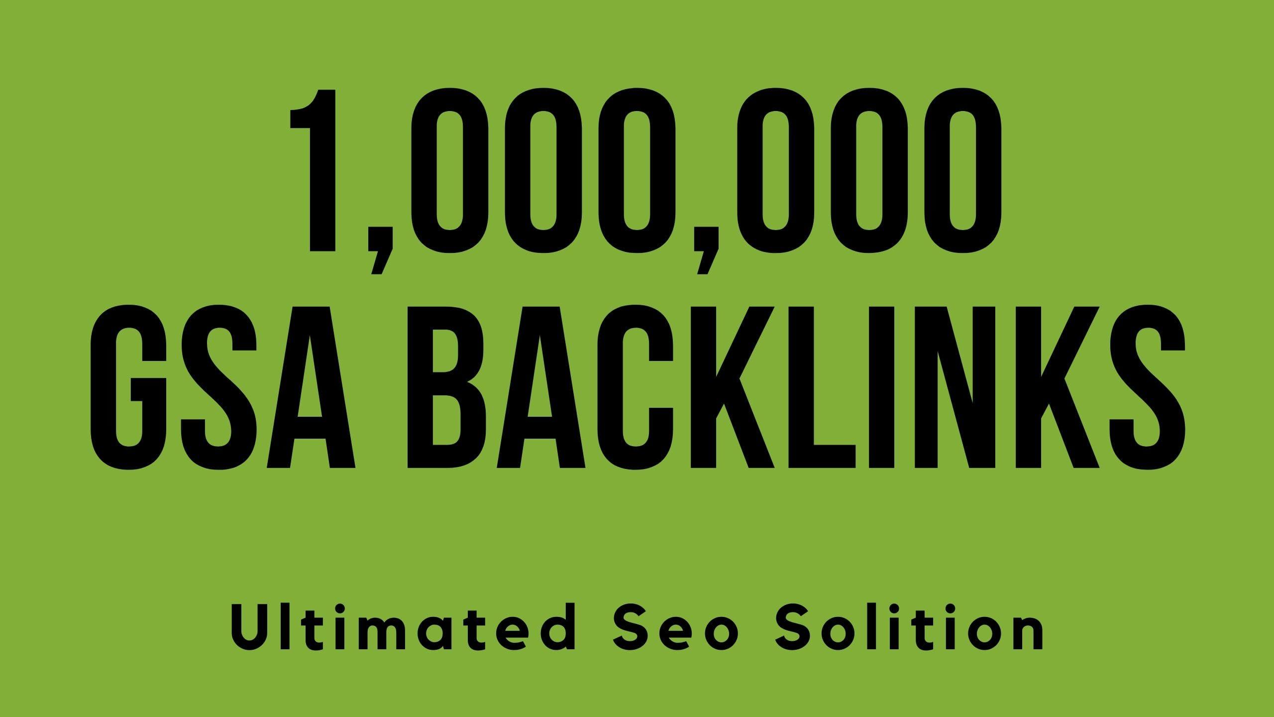 I will build 10,00,000 gsa dofollow backlinks for boost google rankings