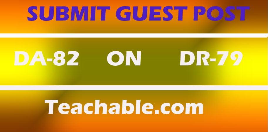 Write and Publish High Authority Guest Post DA82 On Teachable. com 