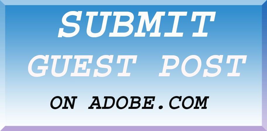 Write & Publish Guest Post on Adobe, DA98, PA81