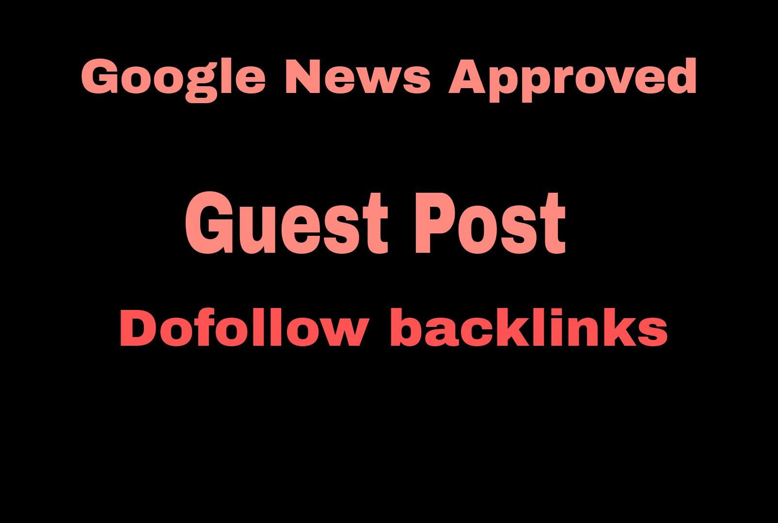 I will do 2 guest post, high da guest post google news approved
