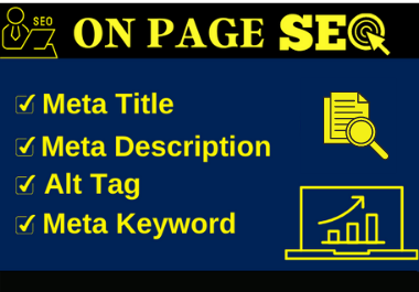 I will write optimized meta title,meta description,image alt tag for on page SEO