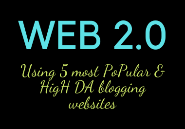 I will do web2.0 5 HIGH DA websites 100%