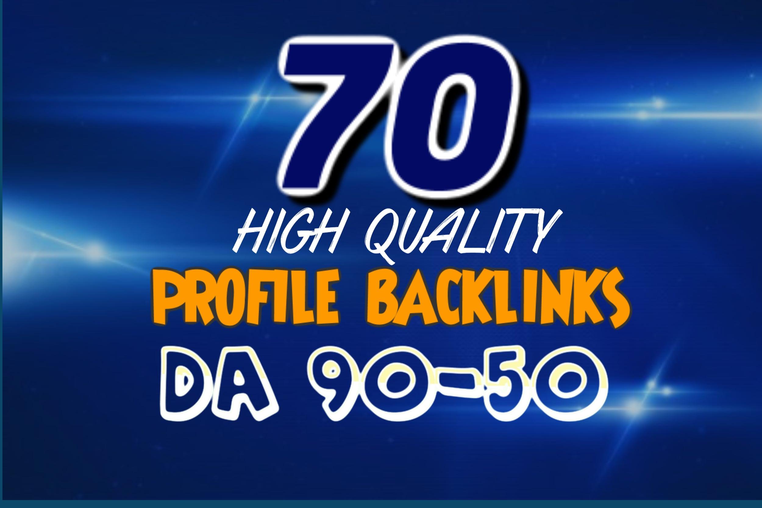 I will create 70 manually high quality DA (50-90) Do-follow Profile Backlinks professionally