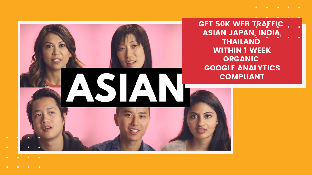 Get organic Asian Japan India Thailand 50000 web traffic