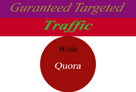 give guaranted niche relevent traffic with 30 quora answers