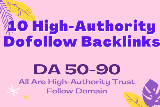 10 High Authority Do follow Backlinks DA 50 to 90