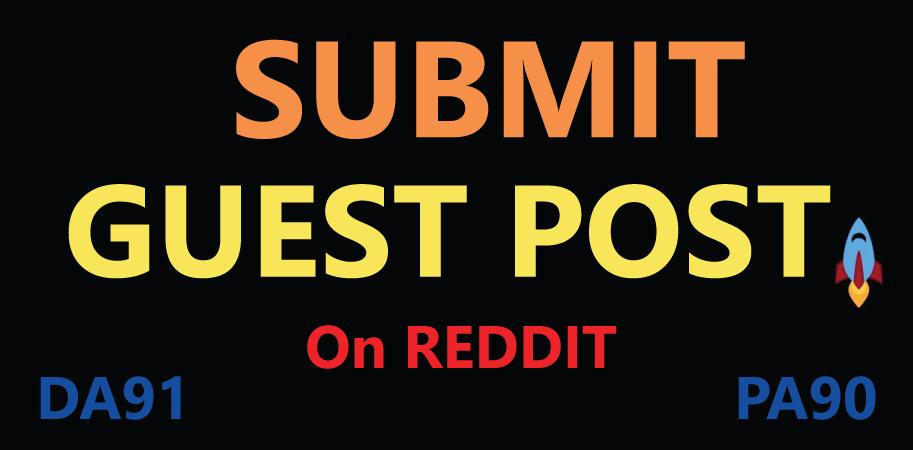 Write And Publish Guest Posts On Reddit, With 90+ DA 