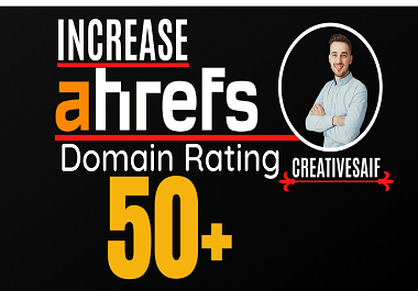 I will increase domain rating ahrefs DR 50 plus with white hat SEO