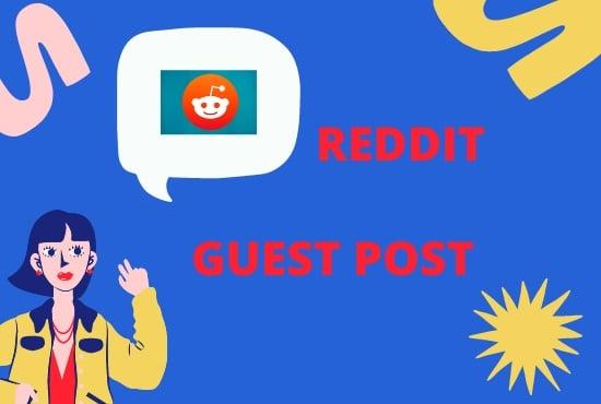 Get 10 Unique Reddit Guest Post to promote your website