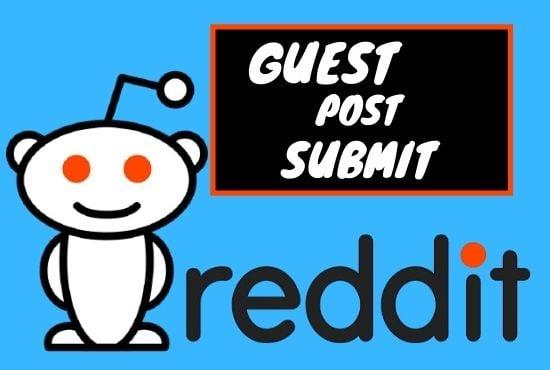 I'll do 10 high quality Guest post on reddit.com 