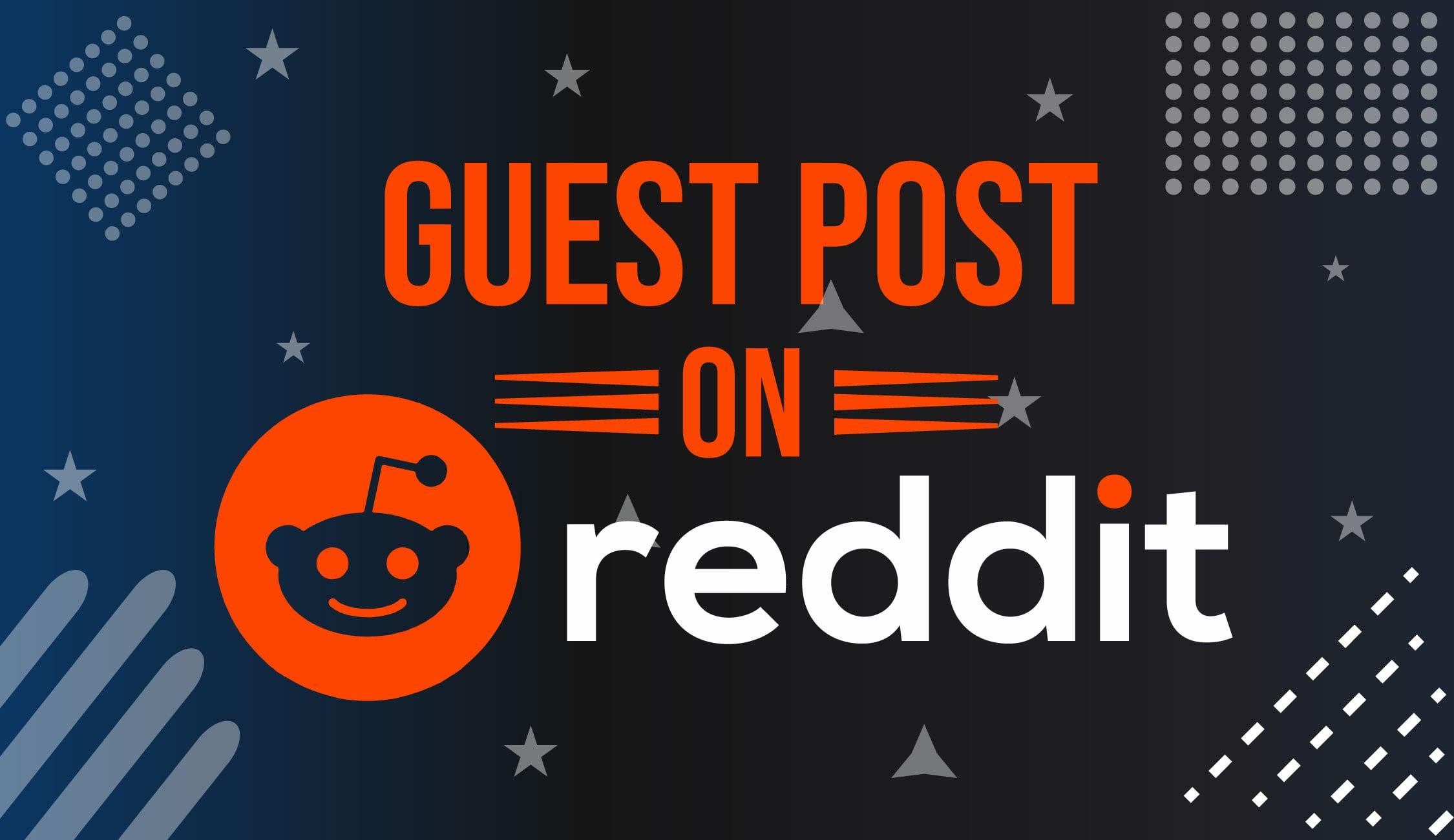 I Will Write and Publish 10HQ Guest Post on Reddit. Com with Backlink
