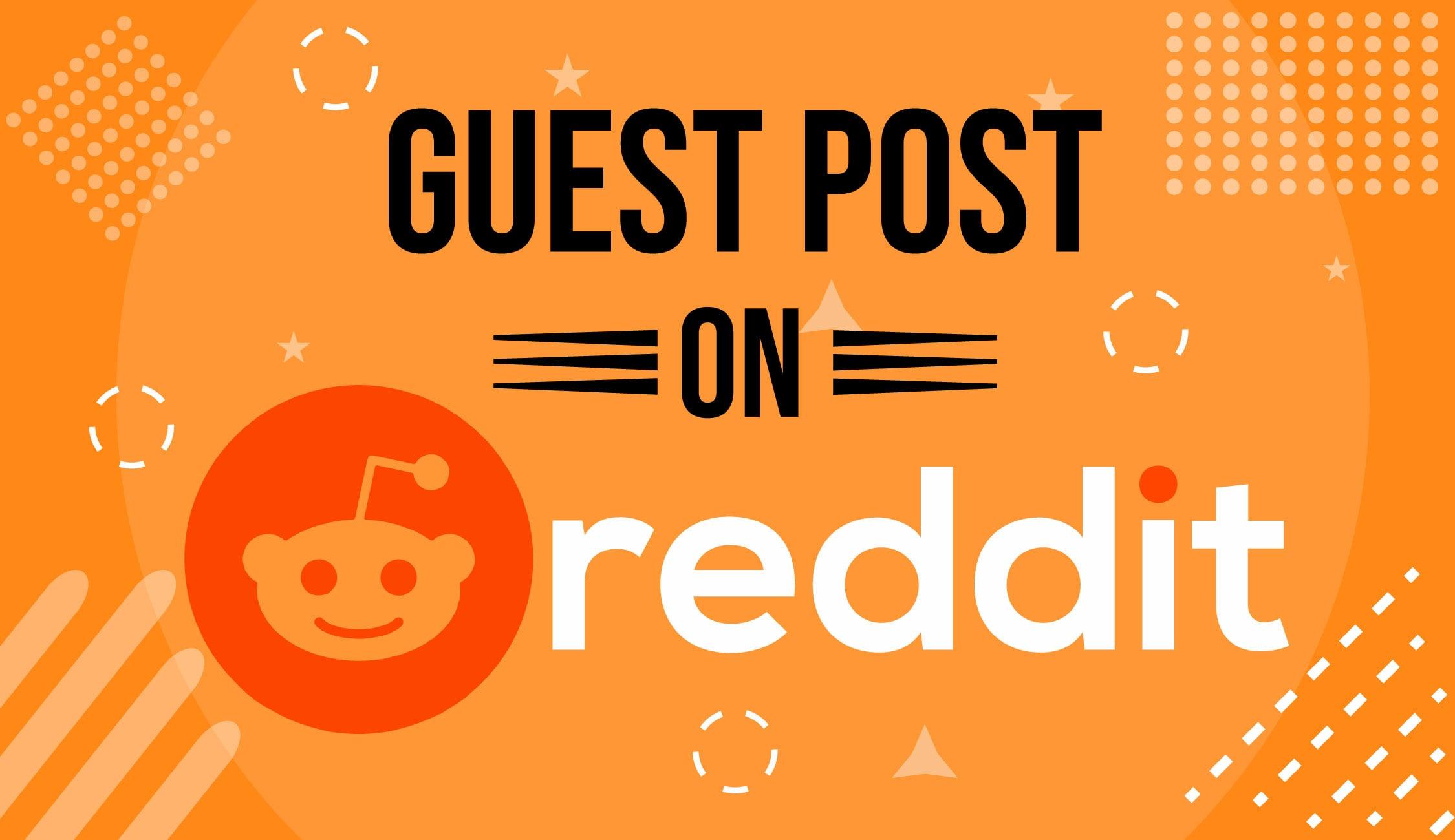 Promote your website by publishing 5HQ Guest Blog Post on reddit.com 
