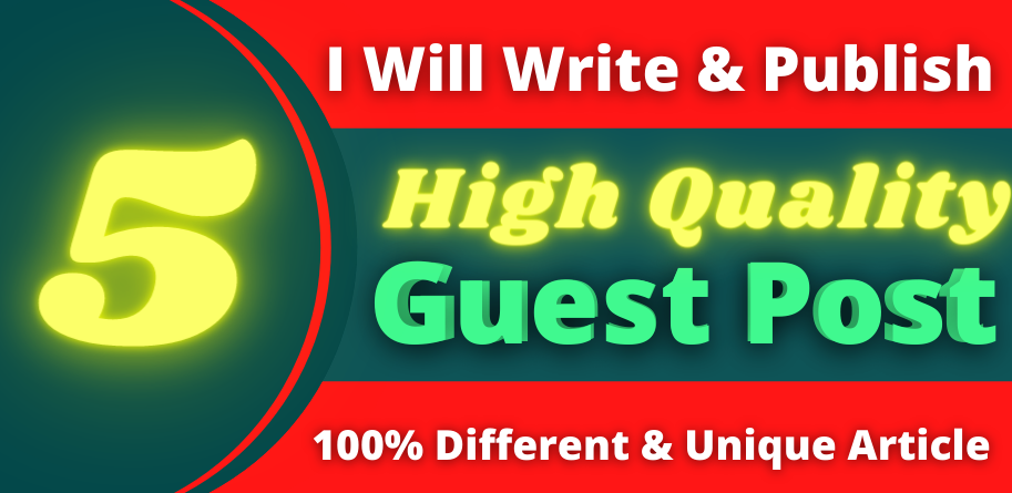 Write and publish high Quality 5 Guest post on high DA Websites 