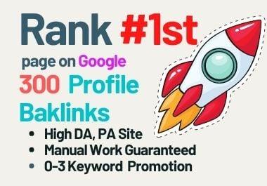 300 High Quality DA 85+, PA 70+ Manually Create Dofollow Profile Backlinks 