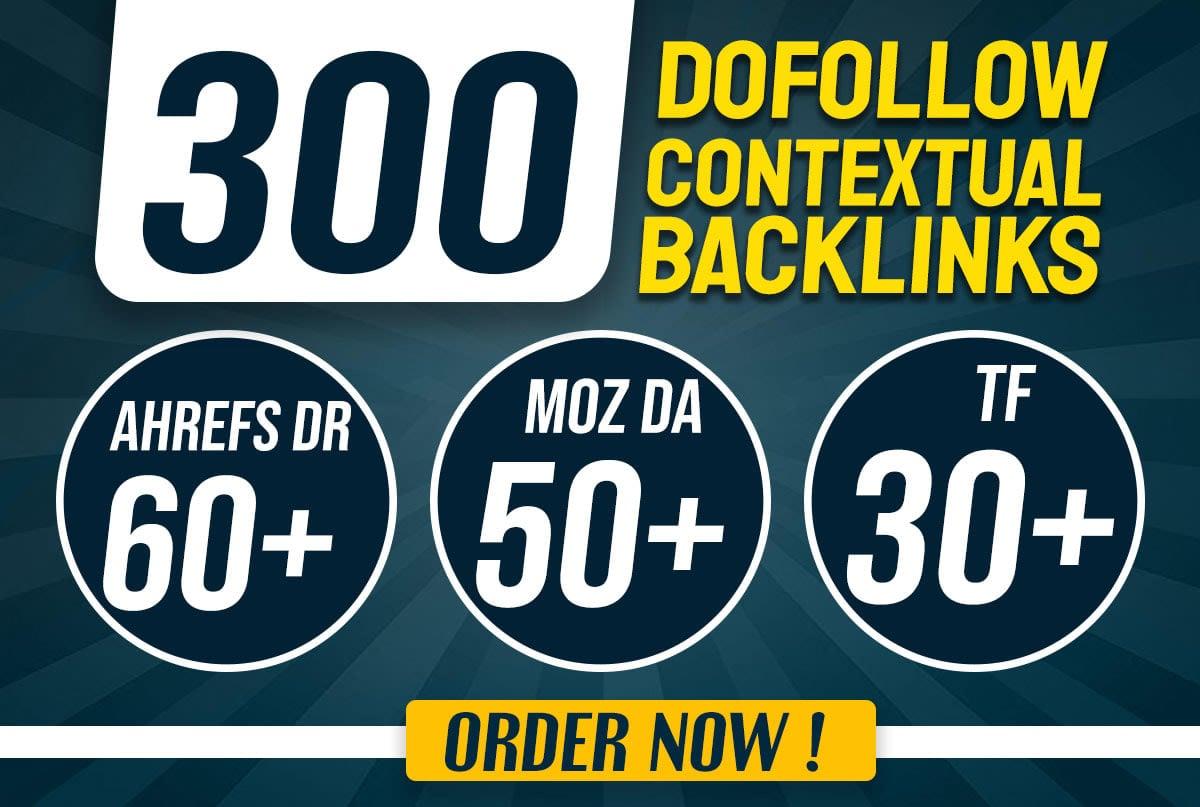 Create 300 Dofollow Contextual Backlinks OF DR/DA and TF for good SEO ranking