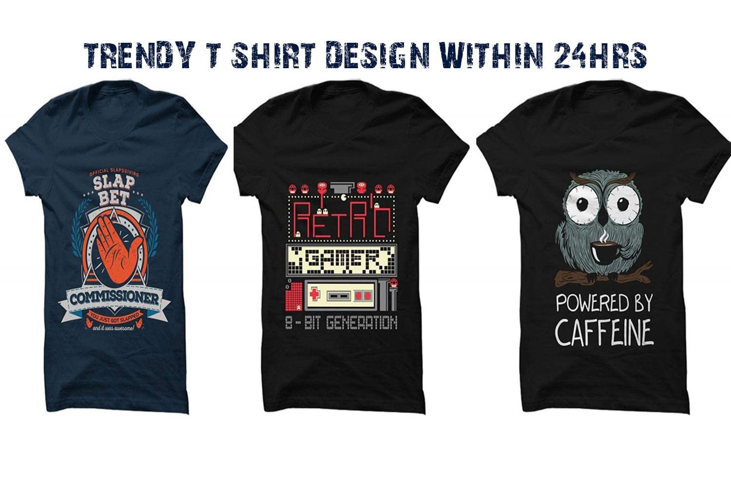 I will design Trendy Tshirt design within 24HRS