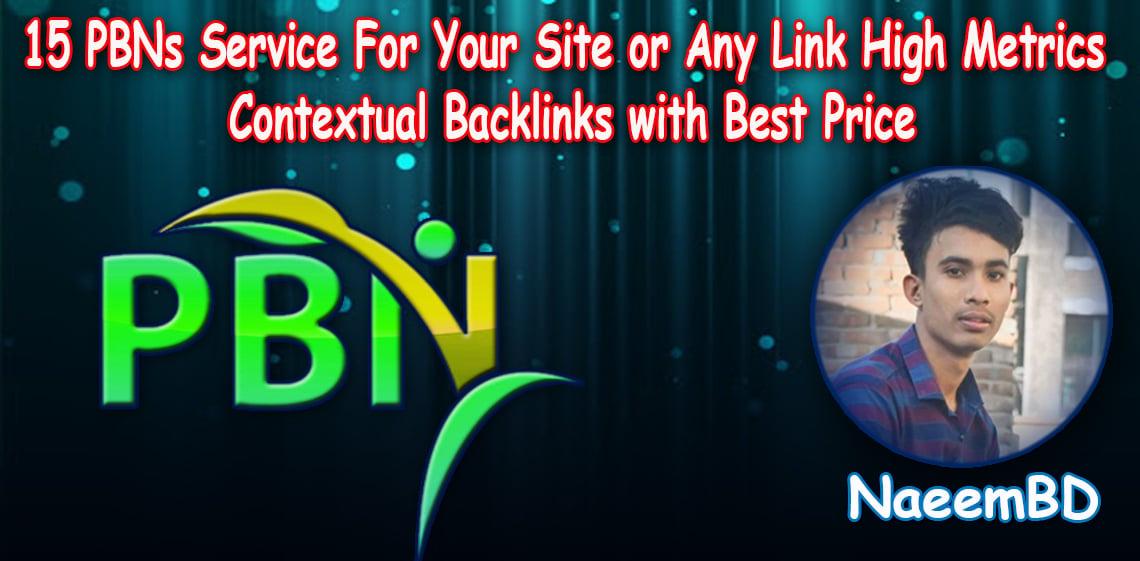 15 PBNs Service For Your Site or Any Link High Metrics Contextual Backlinks with Best Price!!