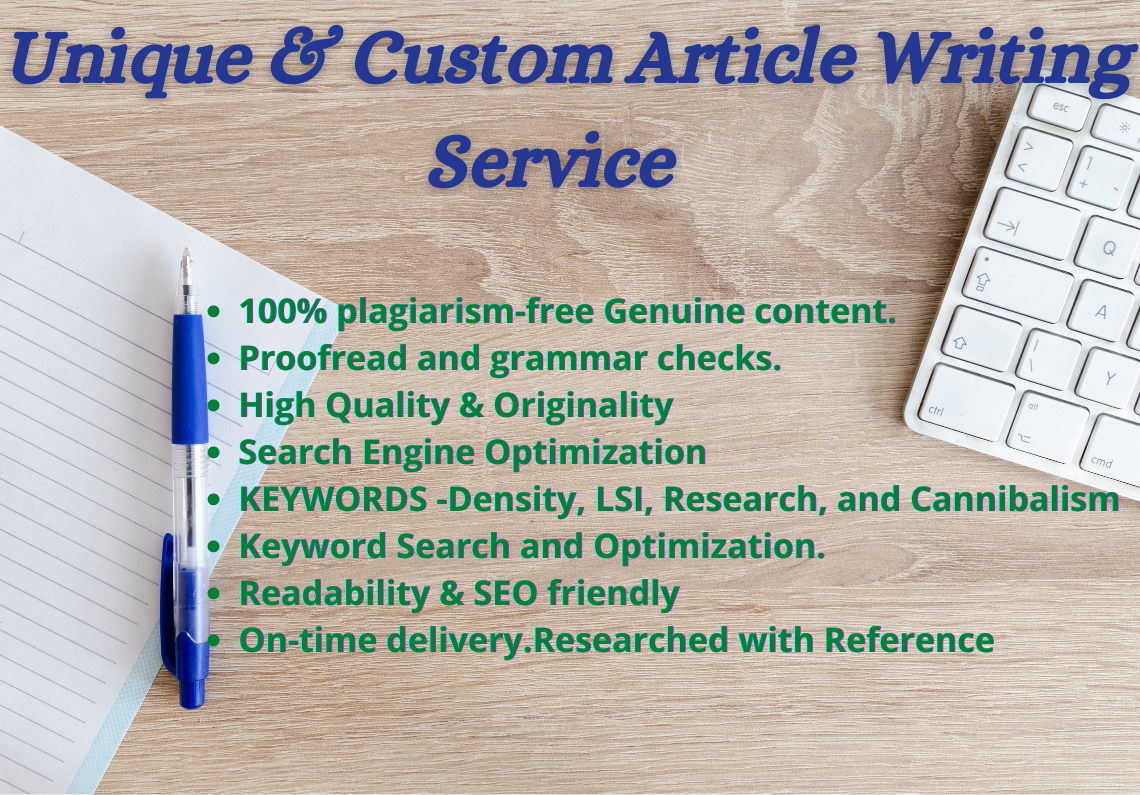 Unique & Custom article Writing Service 500 words to 2000 words 