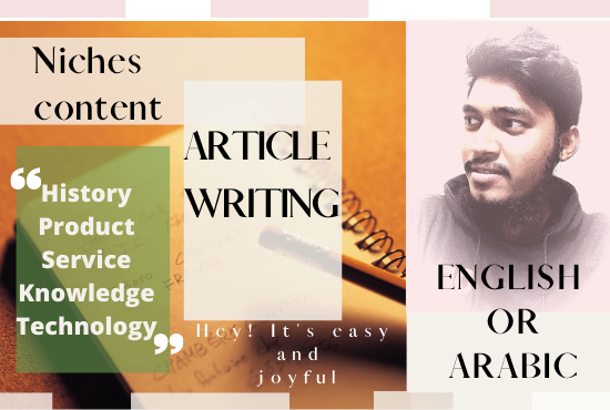 I will write an article on any niches in ENLISH OR ARABIC