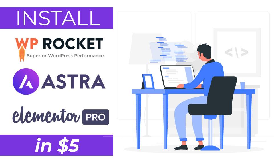 install wp rocket, astra pro, elementor pro on your wordpress website