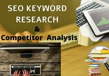 I will do seo keyword research and competitor analysis for your site.