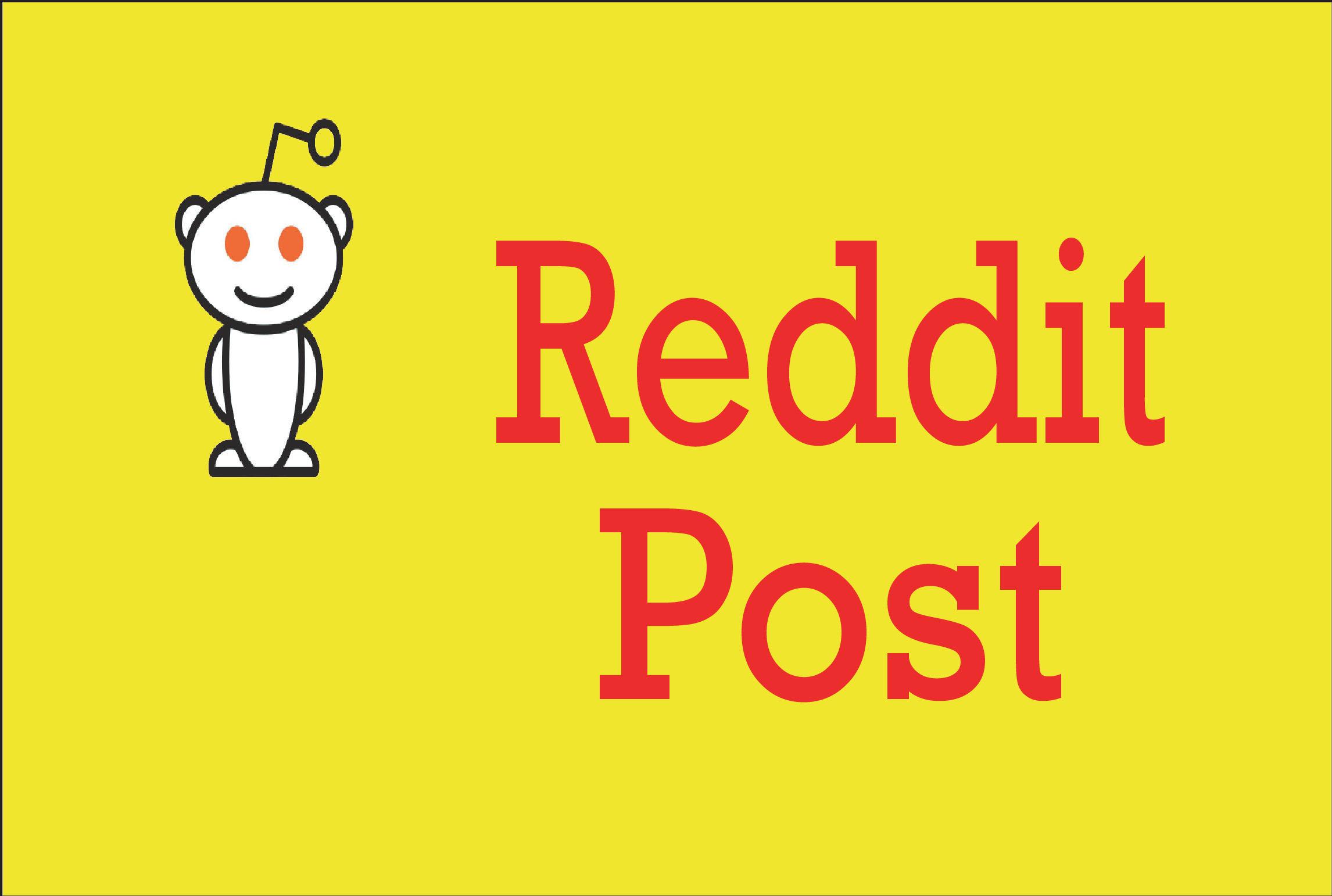 I will provide your 3 reddit post 