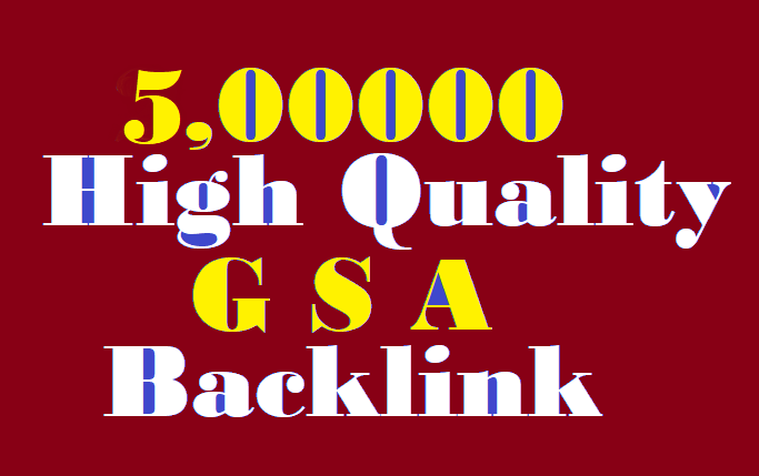 500,000 high quality GSA ser Backlinks to help rank on first page of Google