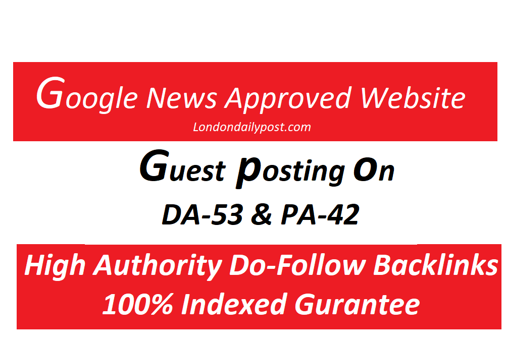 Publish Guest Post On Google News Approval Londondailypost.com
