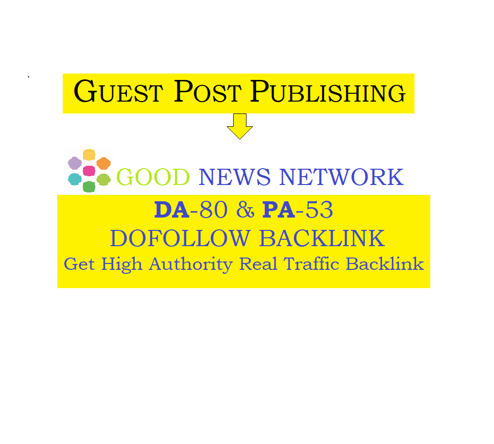 Publishing Guest Post on Goodnewsnetwork.org with high DA -80