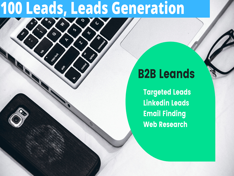 I will Collect 100 Leads, Leads Generation for your business.