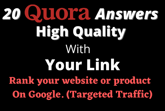 20 Quora answer, High Quality with Your Link (Guaranted Traffic) Rank Your Web Site on Google