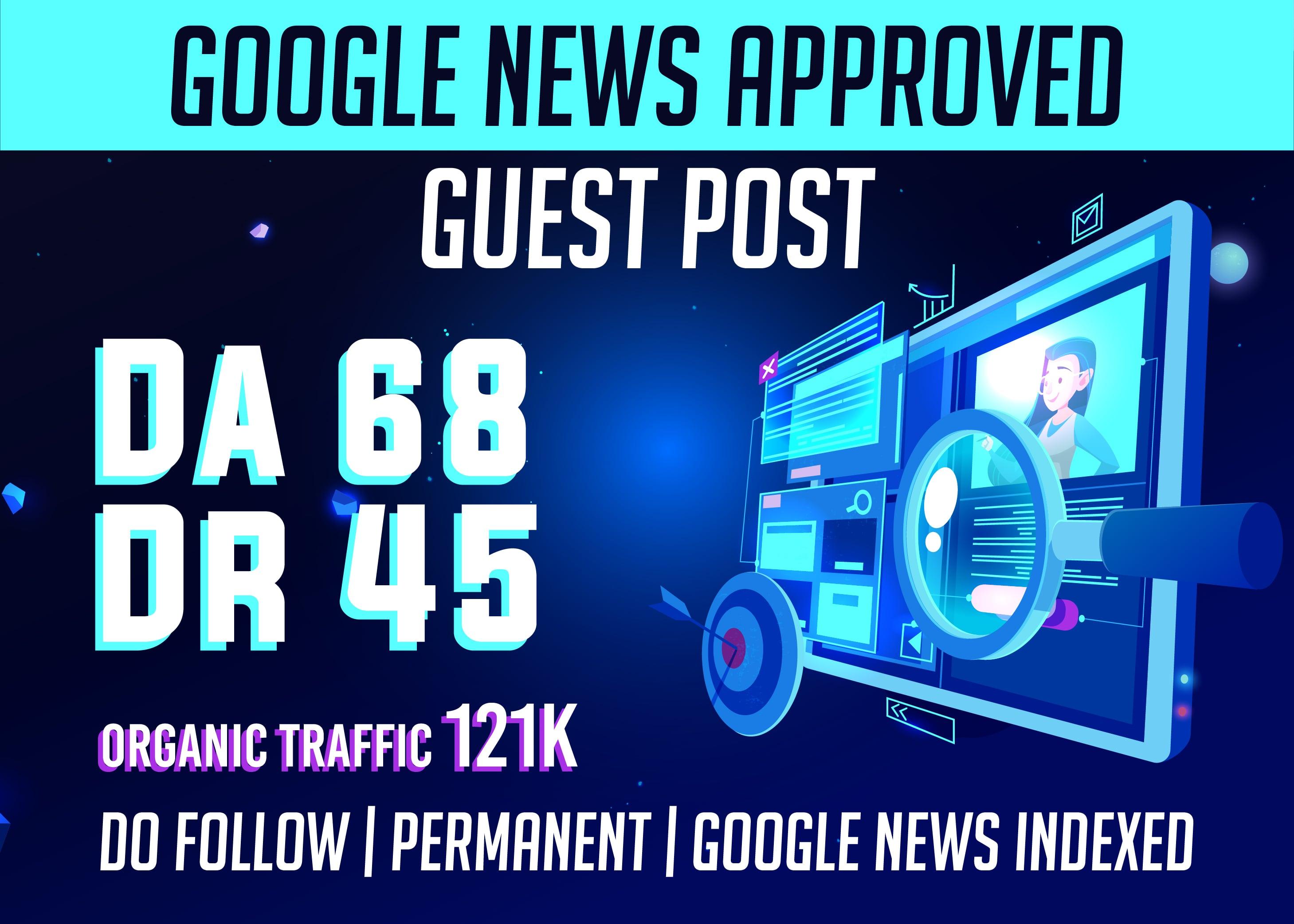 Offer Guest Posting DA 68 & DR 45 Google News Approved- Permanent DoFollow Links