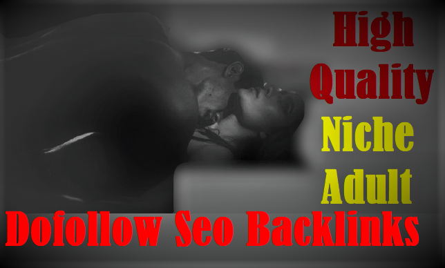 30 Manual DA 90+Pr9 Niche Adult High Quality Dofollow Backlinks Off Page Seo For Google Top Ranking