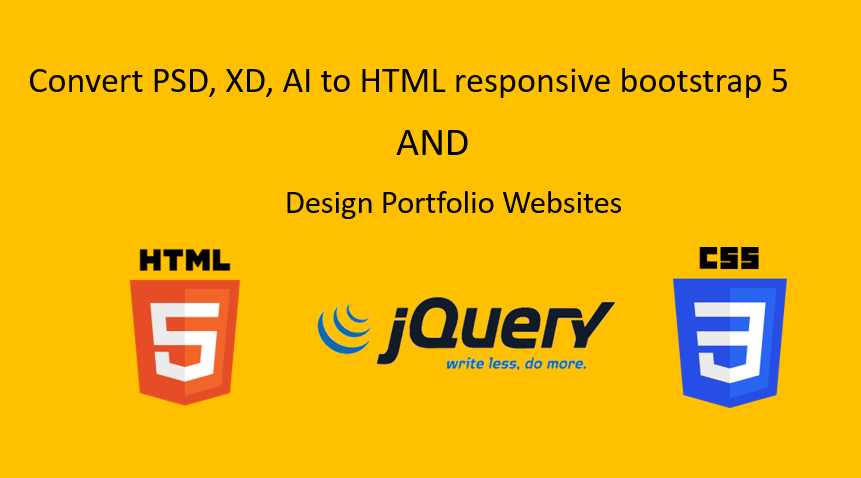 I will converting PSD, XD, Image, AI to HTML and portfolio Website Design