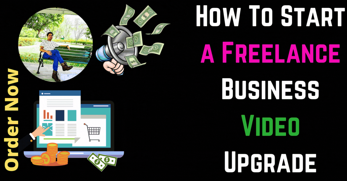 How To Start a Freelance Business Video Upgrade Course