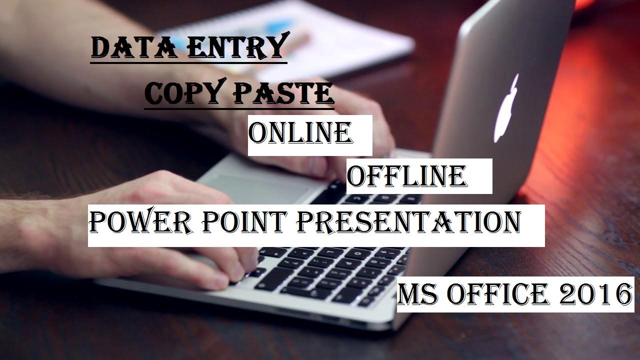 I will do any type of data entry in MS Office. MS word, MS excel.