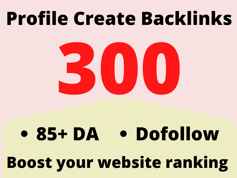  Dofollow 90+DA 300 HQ Profile Create Backlinks
