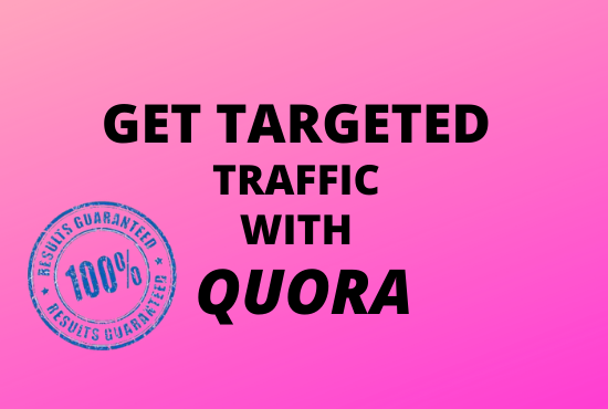 Guaranteed targeted traffic With 35 Quora answers