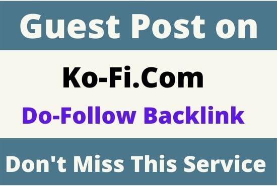 Write and Publish High Authority Guest Post Ko-Fi.com with Dofollow backlink