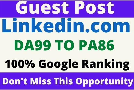 Write and Publish Guest Post on DA99 Linkedin.com